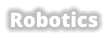 Robotics
